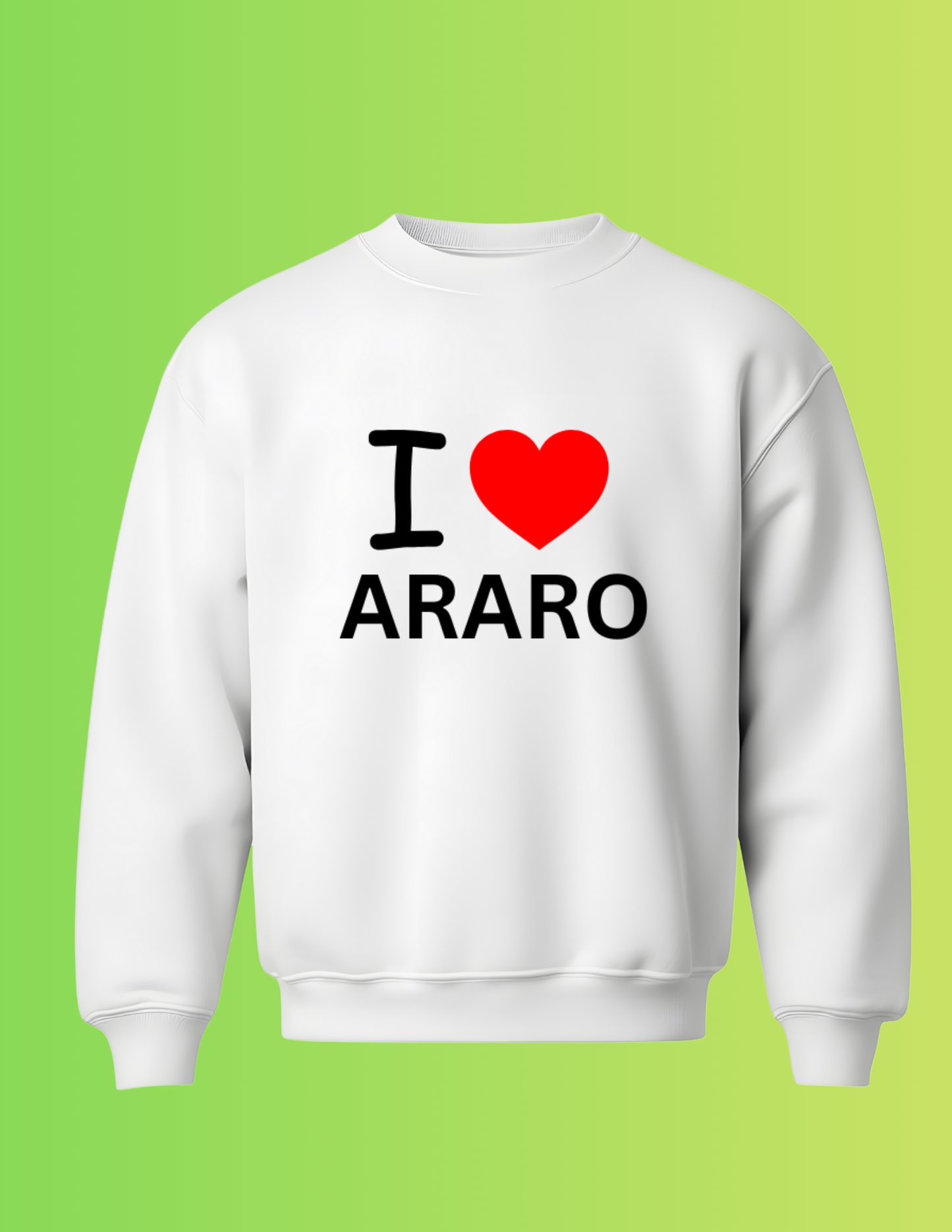 Crewneck Sweatshirt I LOVE ARARO